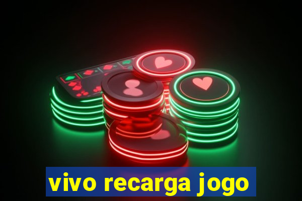 vivo recarga jogo